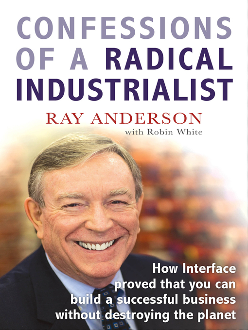 Title details for Confessions of a Radical Industrialist by Ray Anderson - Available